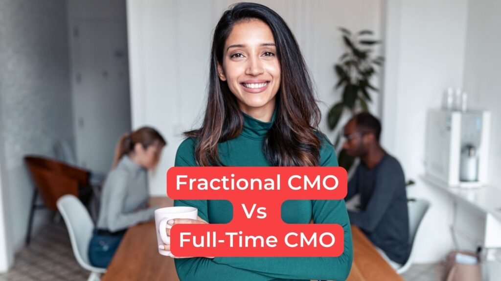 Fractional CMO vs Full-Time CMO