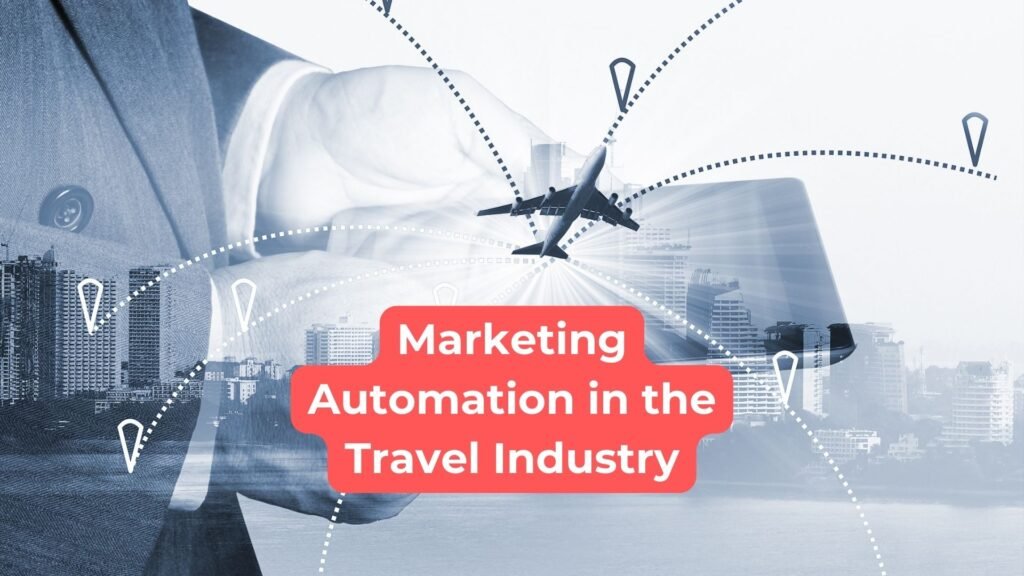 Marketing Automation in the Travel Industry